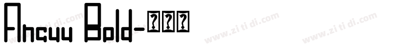 Ancuu Bold字体转换
